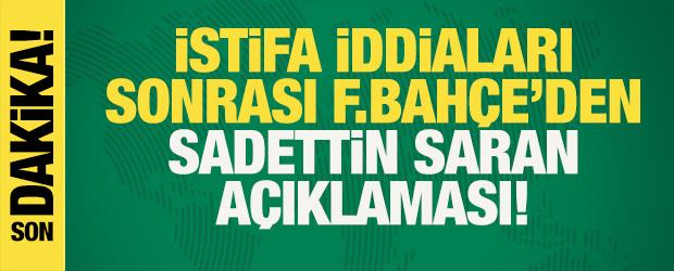 İstifa iddiaları sonrası Fenerbah&ccedil;e'den Sadetttin Saran a&ccedil;ıklaması!