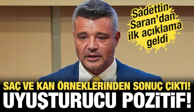 Son dakika: Sadettin Saran'ın uyuşturucu testi sonucu pozitif &ccedil;ıktı!