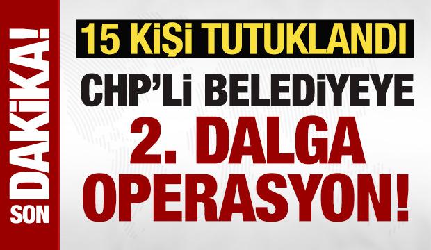 Son Dakika: Şile Belediyesine y&ouml;nelik soruşturmada 15 kişi tutuklandı