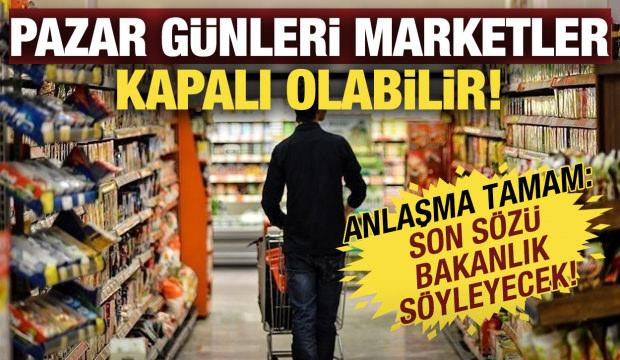 Son s&ouml;z bakanlıkta! Pazar g&uuml;nleri marketler kapalı olabilir