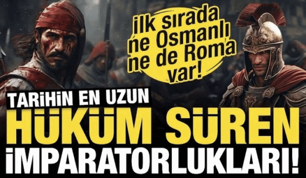 Tarihte en uzun s&uuml;re ayakta kalan imparatorluklar! Osmanlı İmparatorluğu ka&ccedil; yıl yaşadı?