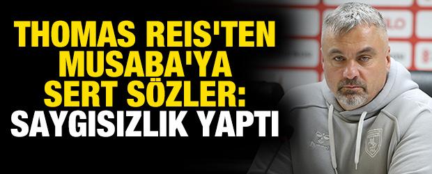 Thomas Reis'ten Musaba'ya sert s&ouml;zler: Bize saygısızlık yaptı