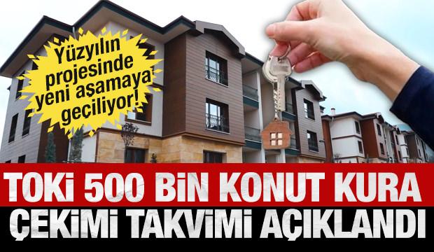 TOKİ 500 bin konut kura takvimi: İstanbul, Ankara ve İzmir TOKİ kura &ccedil;ekimi!