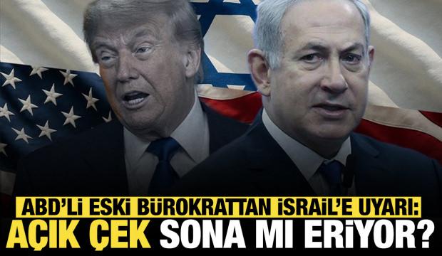 ABD&rsquo;li eski b&uuml;rokrattan İsrail&rsquo;e uyarı: A&ccedil;ık &ccedil;ek sona mı eriyor?