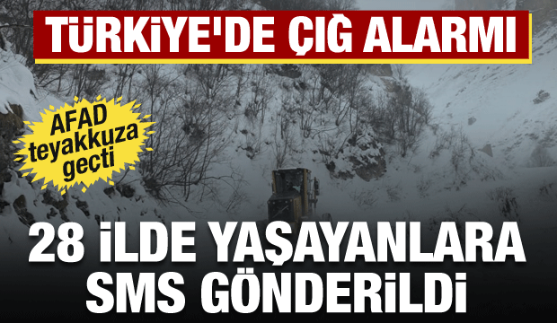 AFAD alarm verdi: 28 ilde &ccedil;ığ tehlikesi! Vatandaşlara sms g&ouml;nderildi