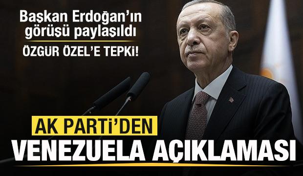 AK Parti'den Venezuela a&ccedil;ıklaması! Başkan Erdoğan'ın g&ouml;r&uuml;ş&uuml; paylaşıldı! &Ouml;zg&uuml;r &Ouml;zel'e tepki