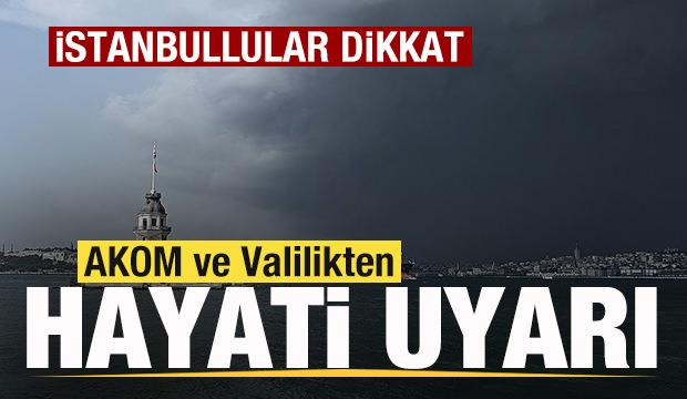 AKOM ve Valilikten İstanbul i&ccedil;in hayati uyarı! Peş peşe son dakika a&ccedil;ıklamaları