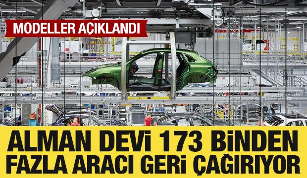 Alman devi Porsche, 173 binden fazla aracı geri &ccedil;ağırıyor