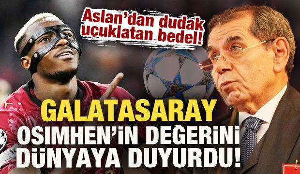 Aslan'dan rekor bedel! Galatasaray, Osimhen'in değerini d&uuml;nyaya duyurdu