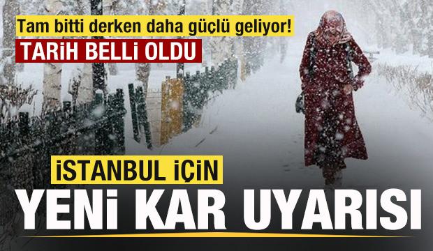 İstanbul i&ccedil;in yeni kar uyarısı! Tam bitti derken daha g&uuml;&ccedil;l&uuml; geliyor! Tarih belli oldu