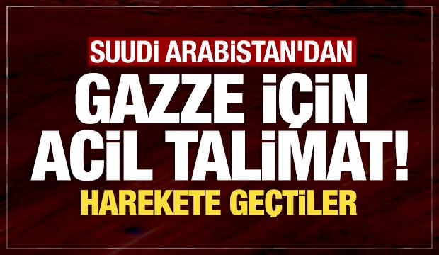 Suudi Arabistan'dan Gazze i&ccedil;in acil talimat