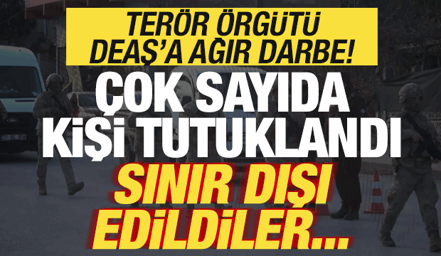 Ter&ouml;r &ouml;rg&uuml;t&uuml; DEAŞ'a ağır darbe! &Ccedil;ok sayıda kişi tutuklandı! Sınır dışı edildiler...