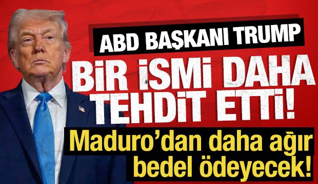 Trump bir ismi daha hedef aldı: Maduro'dan daha ağır bedel &ouml;deyecek!