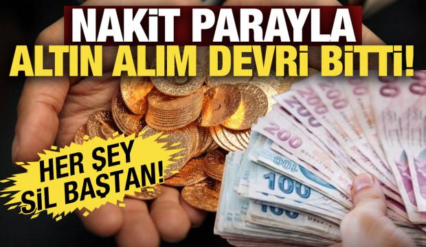 Altında kurallar değişiyor: Nakit alım bitiyor, g&ouml;zler i&ccedil; piyasada!
