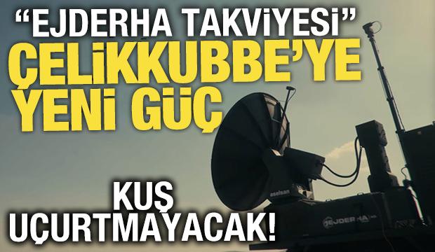 ASELSAN'dan &Ccedil;ELİKKUBBE'ye "EJDERHA" takviyesi
