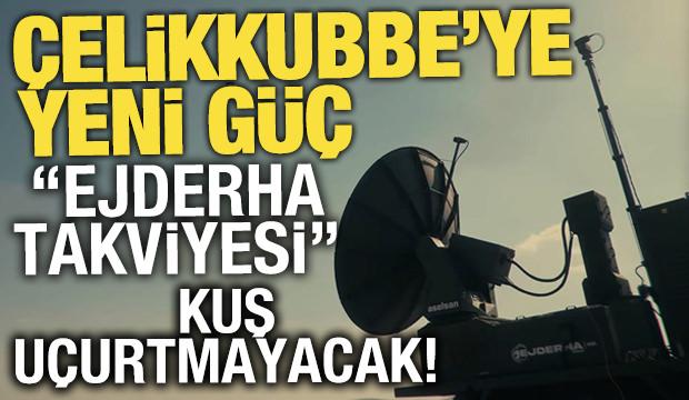 ASELSAN'dan &Ccedil;ELİKKUBBE'ye "EJDERHA" takviyesi