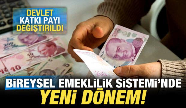 Bireysel Emeklilik Sistemi'nde (BES) yeni d&ouml;nem: Devlet katkı payı değiştirildi