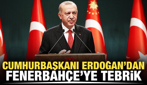 Cumhurbaşkanı Erdoğan'dan Fenerbah&ccedil;e'ye tebrik
