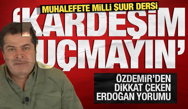 C&uuml;neyt &Ouml;zdemir: T&uuml;rkiye milli duruşuyla tarihin doğru yerinde