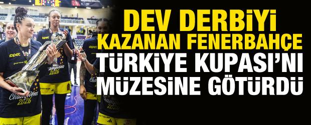 Dev finalde kazanan Fenerbah&ccedil;e! Galatasaray'ı yenerek kupa kazandı