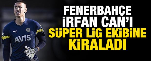 Fenerbah&ccedil;e İrfan Can Eğribayat'ı S&uuml;per Lig ekibine kiraladı