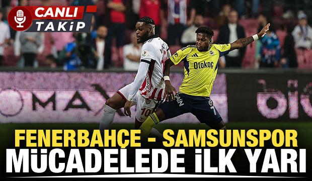 Fenerbah&ccedil;e - Samsunspor! CANLI