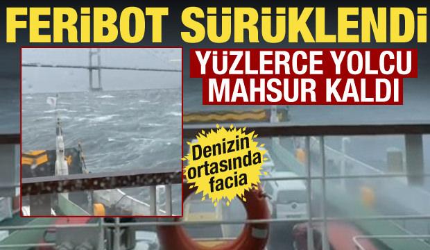 Fırtına feribotu s&uuml;r&uuml;kledi: Y&uuml;zlerce yolcu deniz ortasında mahsur kaldı