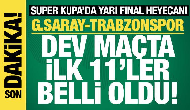 Galatasaray - Trabzonspor! İlk 11'ler
