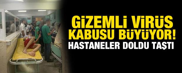 Gizemli vir&uuml;s kabusu b&uuml;y&uuml;yor! Hastaneler doldu taştı