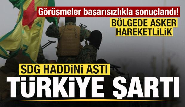 G&ouml;r&uuml;şmeler başarısız! SDG haddini aştı! T&uuml;rkiye şartı! B&ouml;lgede askeri hareketlilik