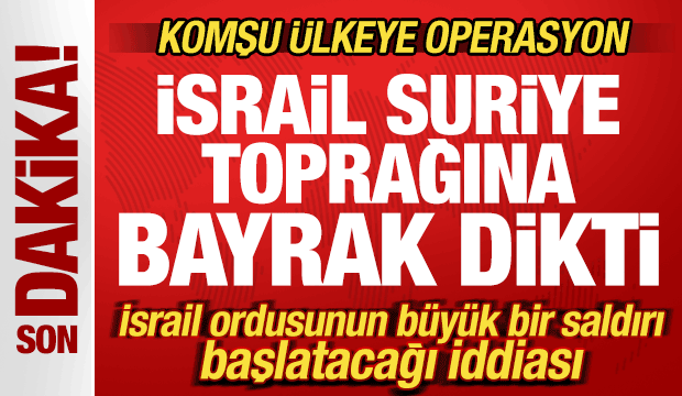İsrail'den 2 komşu &uuml;lkeye operasyon! Ordunun saldırması an meselesi! Bayrak diktiler