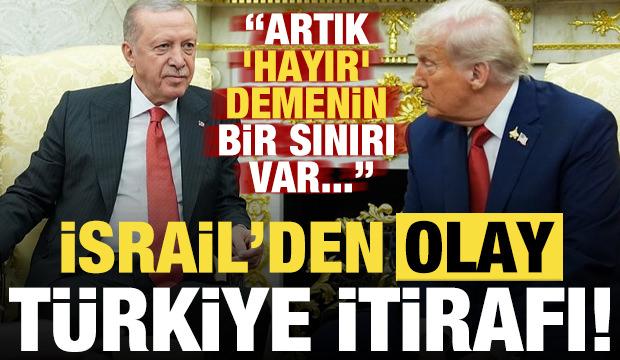 İsrail'den tarihi 'T&uuml;rkiye' itiraf: Artık 'hayır' demenin bir sınırı var...