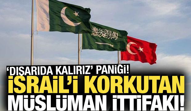 İsrail&rsquo;i korkutan M&uuml;sl&uuml;man ittifakı! 'Dışarıda kalırız' paniği
