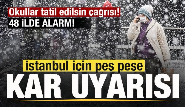 İstanbul i&ccedil;in peş peşe kar uyarısı! Okullar tatil edilsin &ccedil;ağrısı! 48 ilde alarm