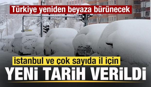 İstanbul ve &ccedil;ok sayıda il i&ccedil;in yeni tarih verildi! T&uuml;rkiye yeniden beyaza b&uuml;r&uuml;necek
