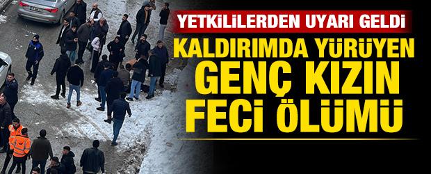 Kaldırımda y&uuml;r&uuml;yen gen&ccedil; kızın feci &ouml;l&uuml;m&uuml;! Yetkililerden uyarı geldi
