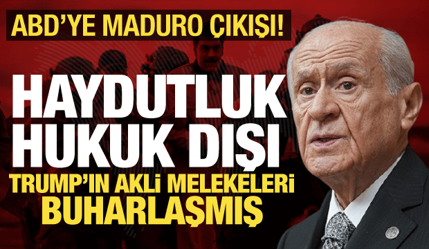 MHP lideri Bah&ccedil;eli'den ABD'ye sert s&ouml;zler: Maduro operasyonu haydutluktur!