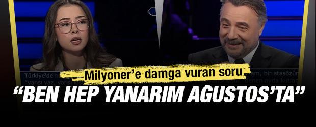 Milyoner'de yarışmacıyı şaşırtan soru: &lsquo;Ben hep yanarım yani Ağustos&rsquo;ta&rsquo;