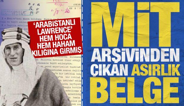 MİT, Arabistanlı Lawrence hakkındaki 1929 tarihli belgeyi paylaştı