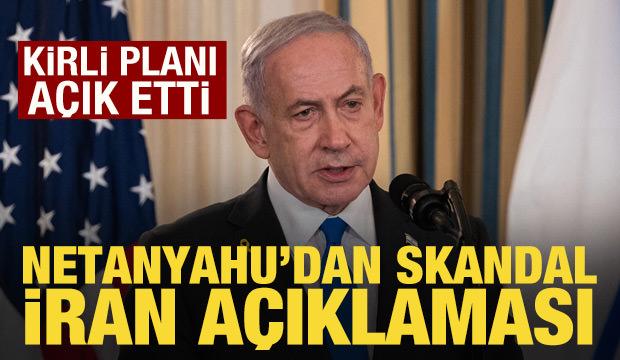 Netanyahu'dan skandal İran a&ccedil;ıklaması