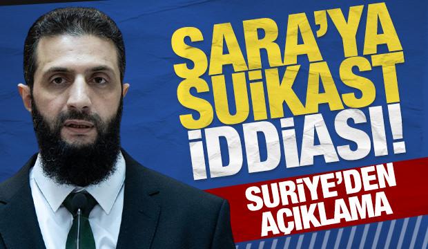 Şara'ya suikast iddiası: Suriye'den son dakika a&ccedil;ıklaması!