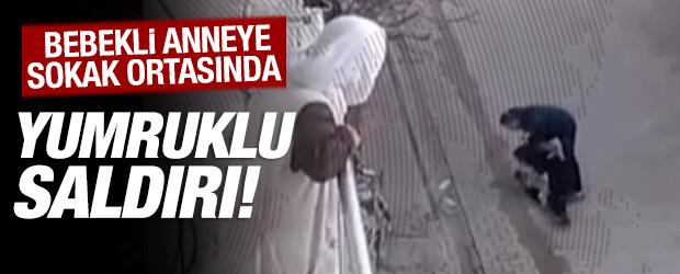 Sokak ortasında anne ve bebeğine saldırdı! Tutuklandı