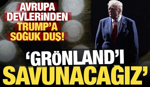 Son dakika: Avrupa devlerinden Trump'a soğuk duş: Gr&ouml;nland'ı savunacağız!