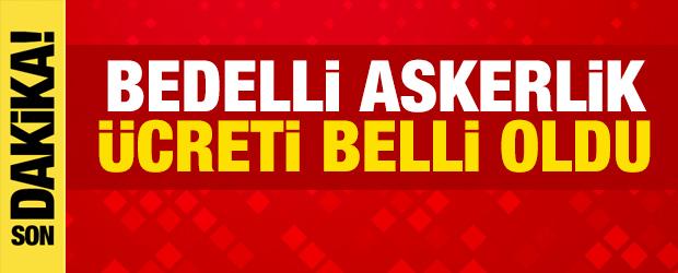 Son Dakika... Bedelli askerlik &uuml;creti belli oldu
