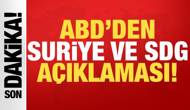 Son dakika haberi: ABD'den Suriye ve SDG a&ccedil;ıklaması!