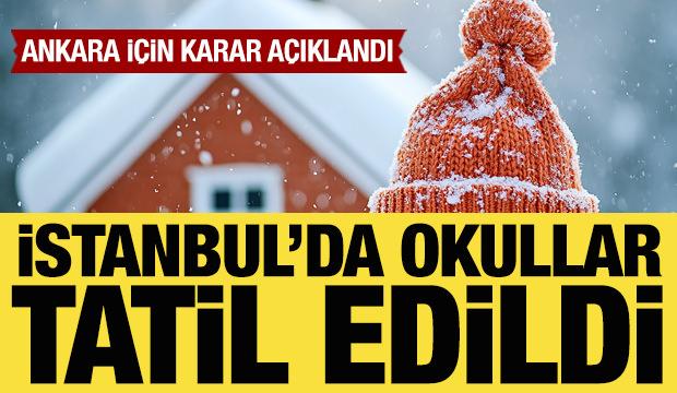Son dakika! İstanbul'da okullar tatil edildi: Ankara'da taşımalı eğitime ara verildi