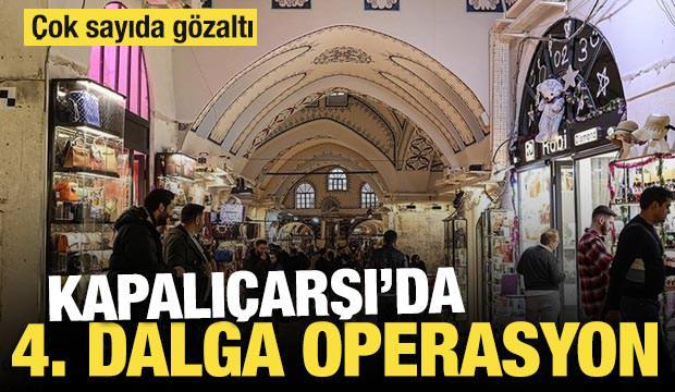 Son dakika: Kapalı&ccedil;arşı ve Ven&uuml;s dosyasında 4. dalga: 68 kişi g&ouml;zaltında