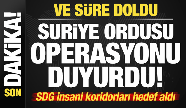 Son dakika: SDG'ye verilen s&uuml;re doldu! Suriye'de sıcak saatler: Ordu operasyonu duyurdu