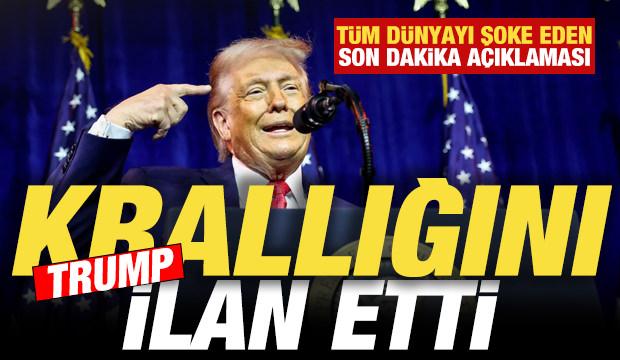 Son dakika: Trump krallığını ilan etti! T&uuml;m d&uuml;nyayı şoke eden son dakika a&ccedil;ıklaması