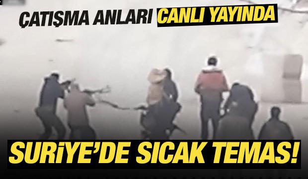 Suriye&rsquo;de yaşanan sıcak &ccedil;atışma anları canlı yayında g&ouml;r&uuml;nt&uuml;lendi